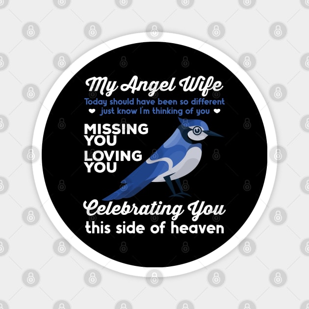 My Angel Wife Blue Jay 1 Magnet by RadStar